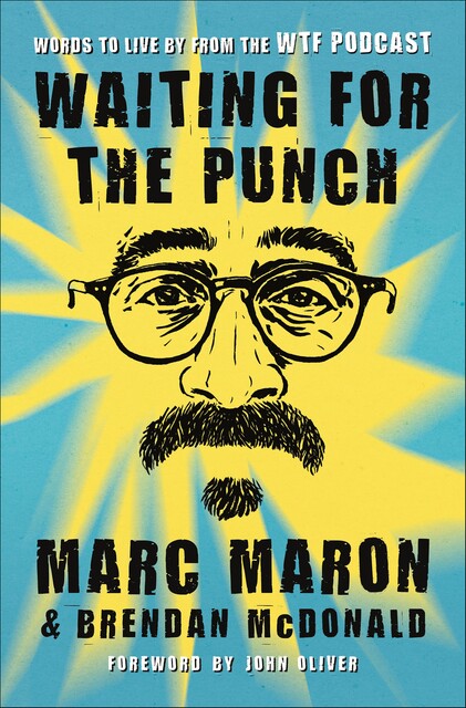 Waiting for the Punch, Marc Maron, Brendan McDonald