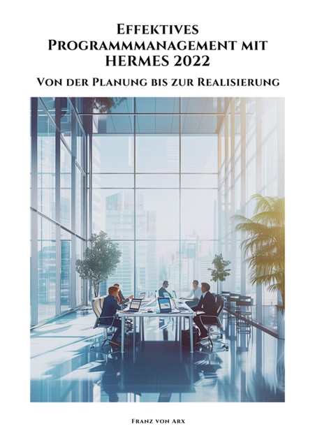 Effektives Programmmanagement mit HERMES 2022, Franz von Arx