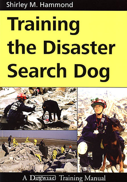 TRAINING THE DISASTER SEARCH DOG, Shirley Hammond