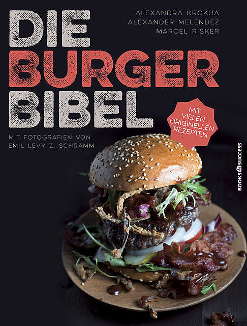 Die Burger-Bibel, Alexander Melendez, Alexandra Krokha, Marcel Risker
