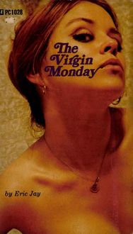 The Virgin Monday, Eric Jay