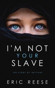 I'm not your Slave, Eric Reese