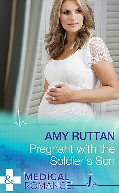 Pregnant with the Soldier's Son, Amy Ruttan