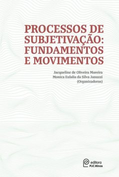 Processos de subjetivação, Jacqueline de Oliveira Moreira, Monica Eulália da Silva Januzzi