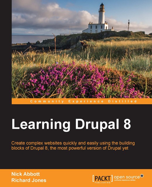 Learning Drupal 8, Richard Jones, Nick Abbott