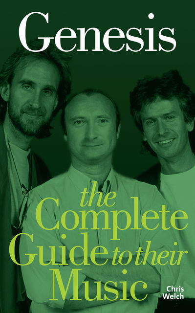Genesis: The Complete Guide to their Music, Chris Welch