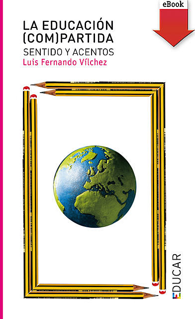 La educación (com)partida, Luis Fernando Vílchez Martín
