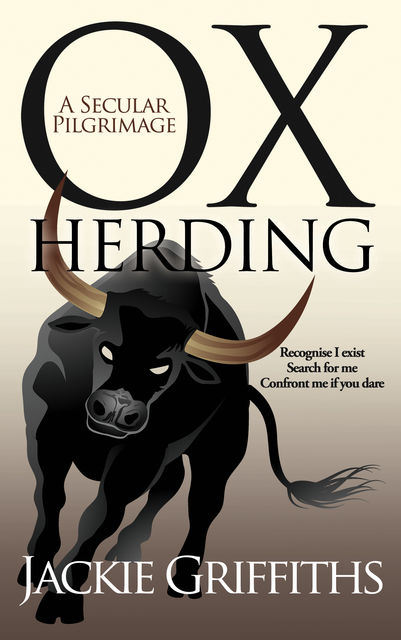 Ox Herding: A Secular Pilgrimage, Jackie Griffiths