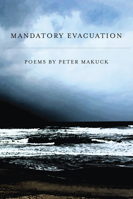 Mandatory Evacuation, Peter Makuck