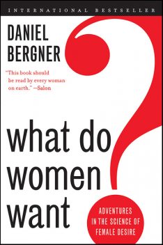 What Do Women Want, Daniel Bergner