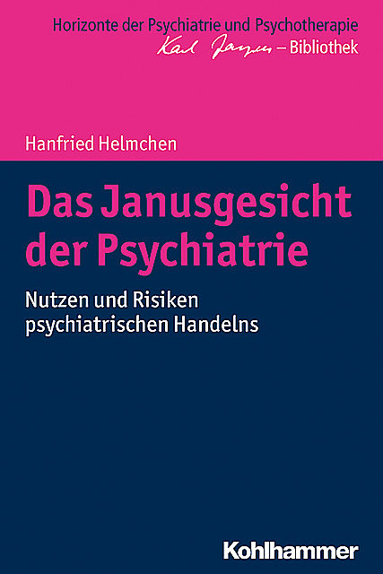 Das Janusgesicht der Psychiatrie, Hanfried Helmchen