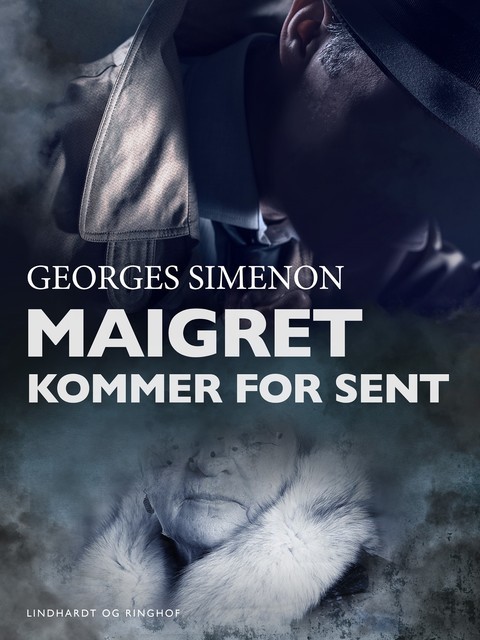 Maigret kommer for sent, Georges Simenon