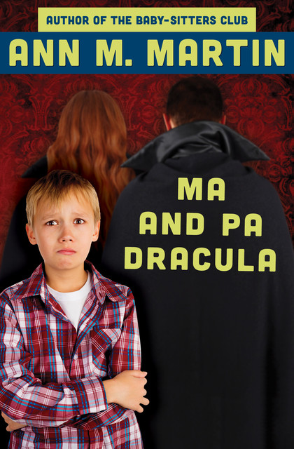 Ma and Pa Dracula, Ann Martin