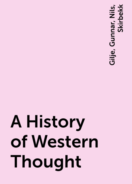 A History of Western Thought, Gilje, Gunnar, Nils, Skirbekk