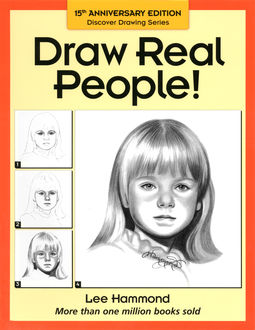 Draw Real People! (Discover Drawing), Lee Hammond