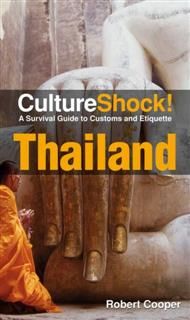 CultureShock! Thailand. A Survival Guide to Customs and Etiquette, Robert Cooper