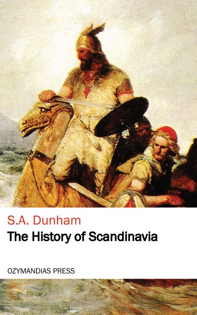The History of Scandinavia, S.A. Dunham