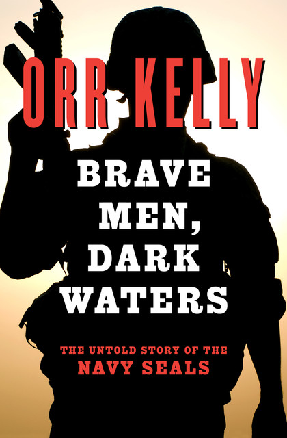 Brave Men, Dark Waters, Orr Kelly