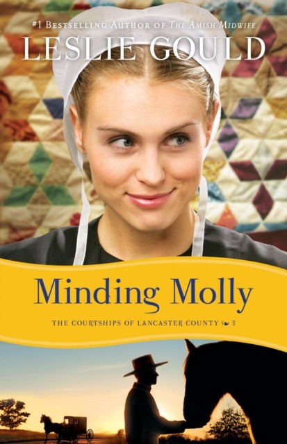 Minding Molly (The Courtships of Lancaster County Book #3), Leslie Gould