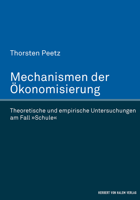 Mechanismen der Ökonomisierung, Thorsten Peetz