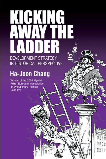 Kicking Away the Ladder, Ha-Joon Chang