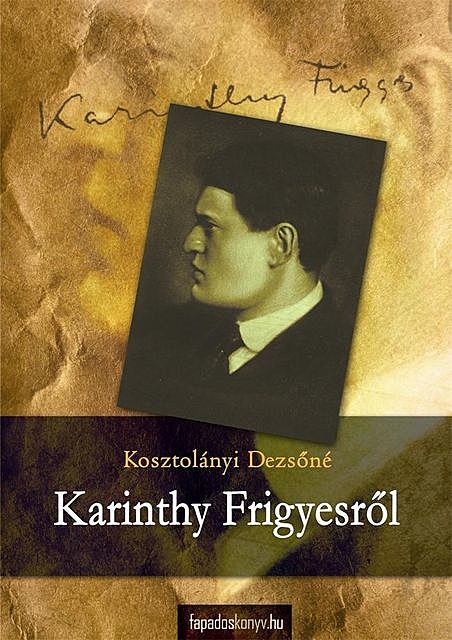 Karinthy Frigyesről, Kosztolányi Dezsőné