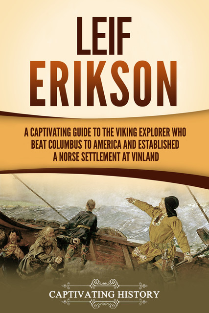 Leif Erikson, Captivating History