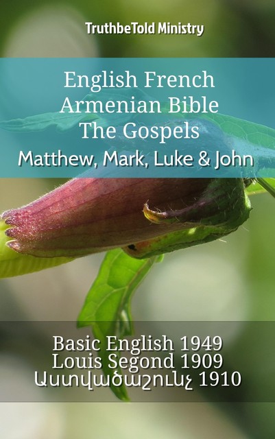 English French Armenian Bible – The Gospels – Matthew, Mark, Luke & John, Truthbetold Ministry