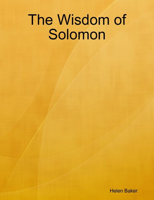 The Wisdom of Solomon, Helen Baker