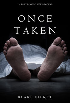 Once Taken (a Riley Paige Mystery--Book #2), Blake Pierce