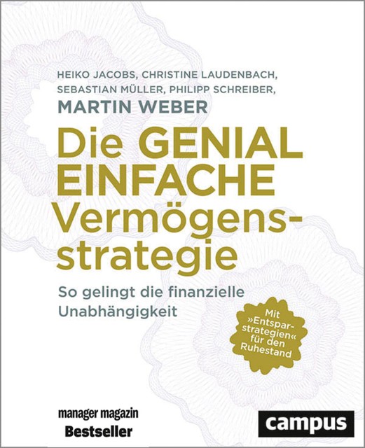 Die genial einfache Vermögensstrategie, Martin Weber, Sebastian Müller, Christine Laudenbach, Philipp Schreiber, Heiko Jacobs