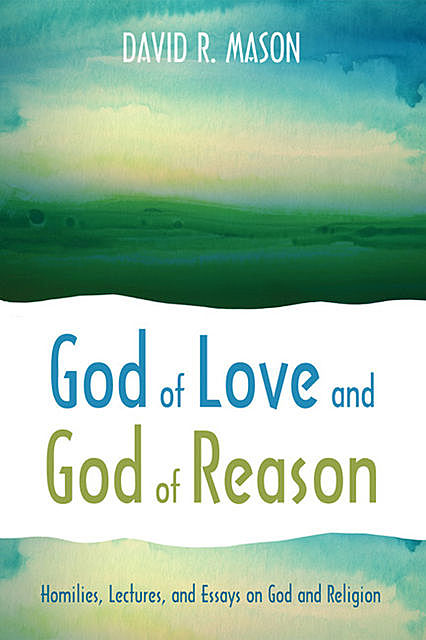 God of Love and God of Reason, David Mason