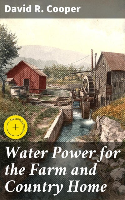 Water Power for the Farm and Country Home, David Cooper
