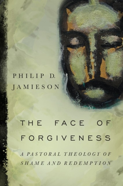Face of Forgiveness, Philip D. Jamieson