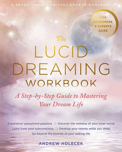 Lucid Dreaming Workbook, Andrew Holecek