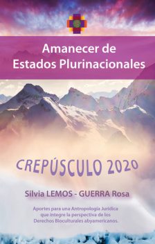 Crepúsculo 2020 – Amanecer de estados plurinacionales, Silvia Roxana Lemos