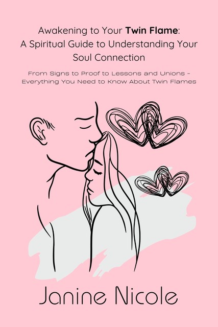 Awakening Your Twin Flame, Janine Nicole