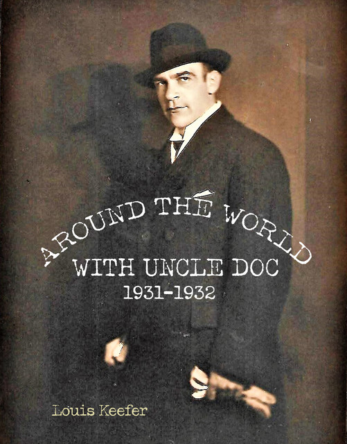 Around the World with Uncle Doc 1931–1932, Louis Keefer