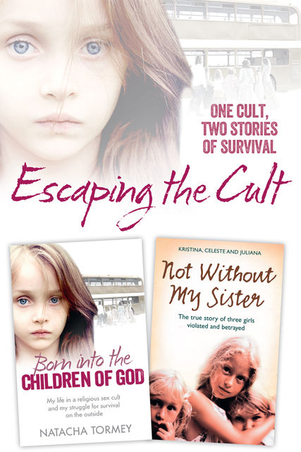 Escaping the Cult, Kristina Jones, Celeste Jones, Natacha Tormey, Juliana Buhring
