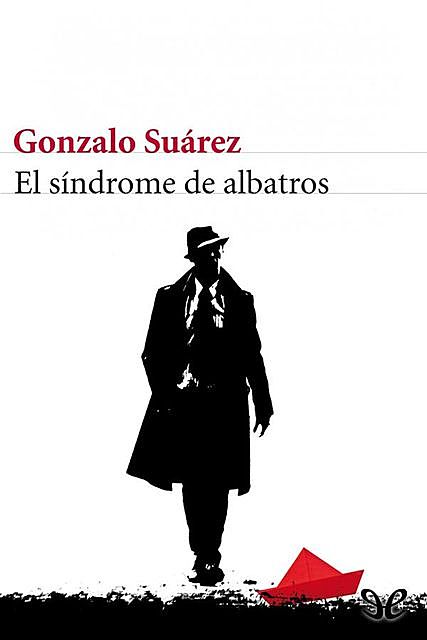 El síndrome de albatros, Gonzalo Suárez