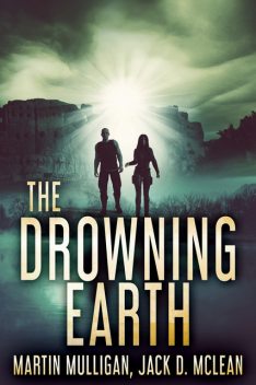 The Drowning Earth, Jack McLean, Martin Mulligan