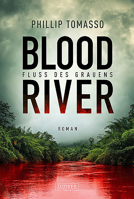 BLOOD RIVER – FLUSS DES GRAUENS, Phillip Tomasso