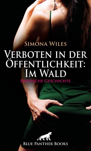 Verboten in der Öffentlichkeit: Im Wald | Erotische Geschichte, Simona Wiles
