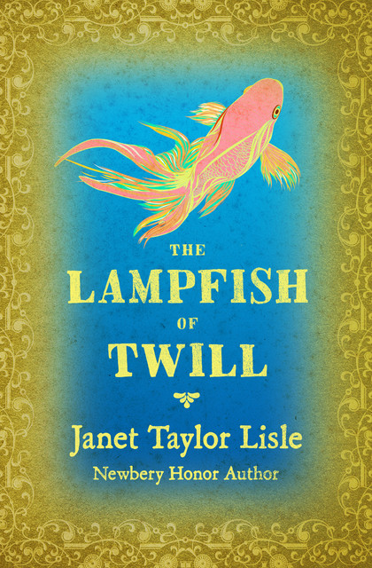 The Lampfish of Twill, Janet Taylor Lisle