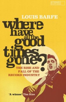 Where Have All the Good Times Gone?, Louis Barfe