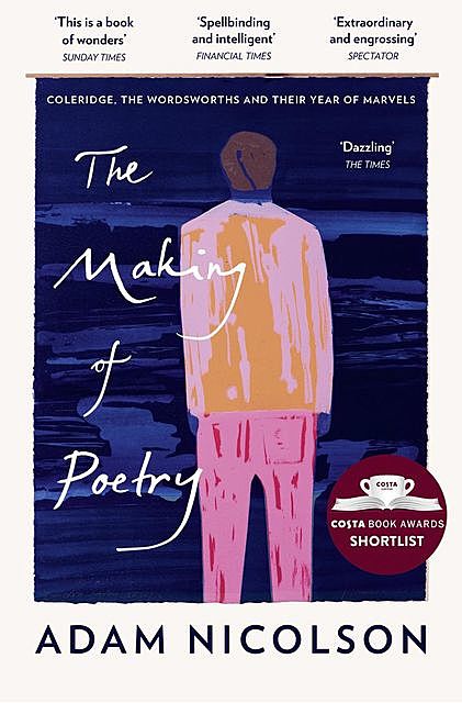 The Making of Poetry, Adam Nicolson