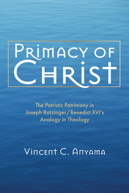 Primacy of Christ, Vincent C. Anyama