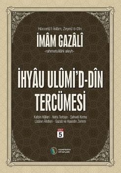İhyâu Ulûmi'd-Dîn Tercümesi – Cilt 5, imam gazali
