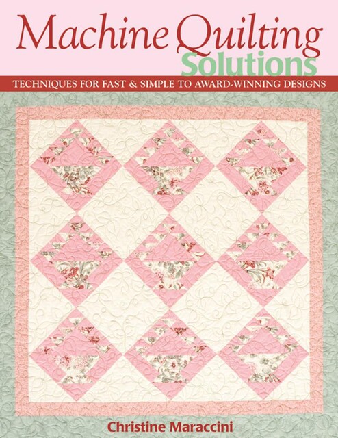 Machine Quilting Solutions, Christine Maraccini