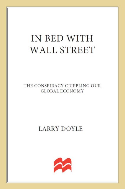 In Bed with Wall Street, Larry Doyle
